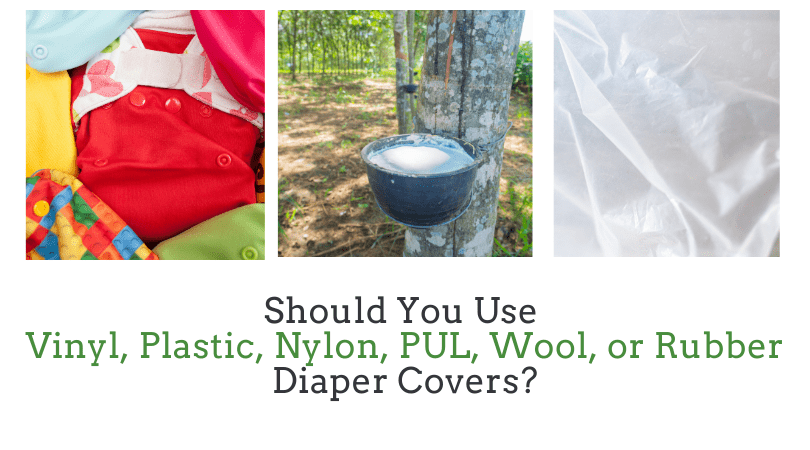 Should You Use Vinyl, Plastic, Nylon, PUL, Wool, or Rubber Diaper Covers? -  Little Onion Cloth