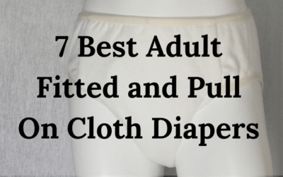 7 Best Adult Fitted and Pull On Cloth Diapers