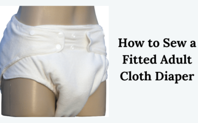 How to Sew a Fitted Adult Cloth Diaper